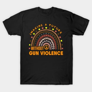 A Future Without Gun Violence, Peace Sign Rainbow National Gun Violence Awareness Month, Anti Gun, Orange Day T-Shirt